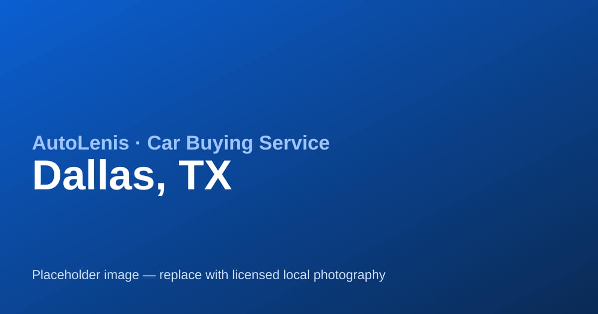 Car buying service in Dallas, TX — AutoLenis concierge