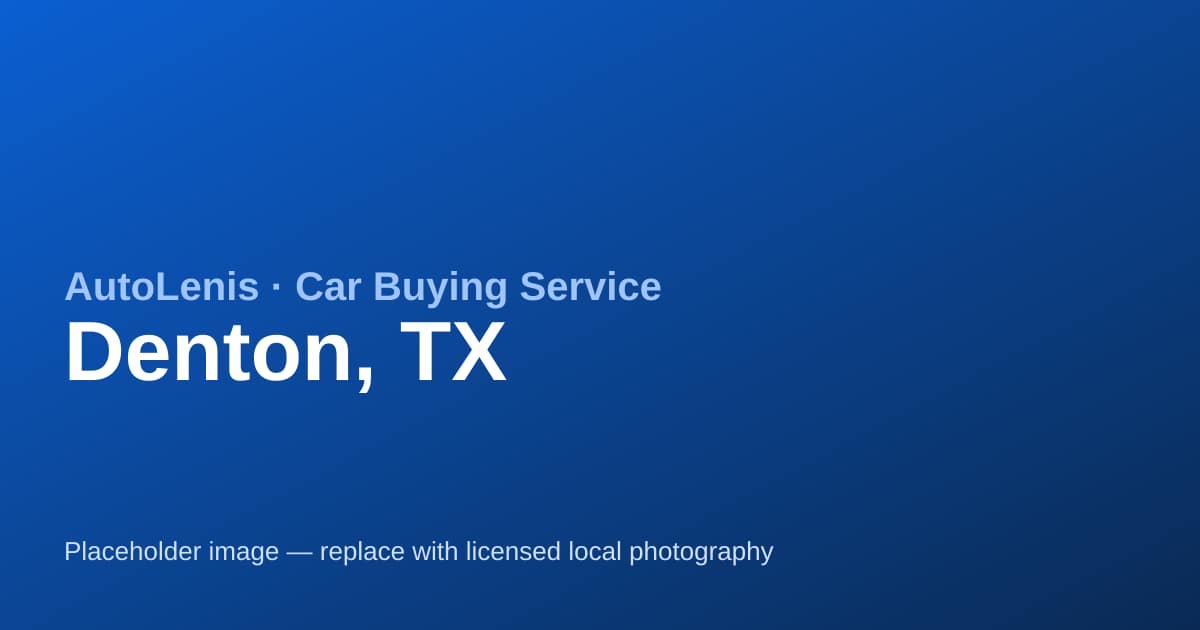 Car buying service in Denton, TX — AutoLenis concierge